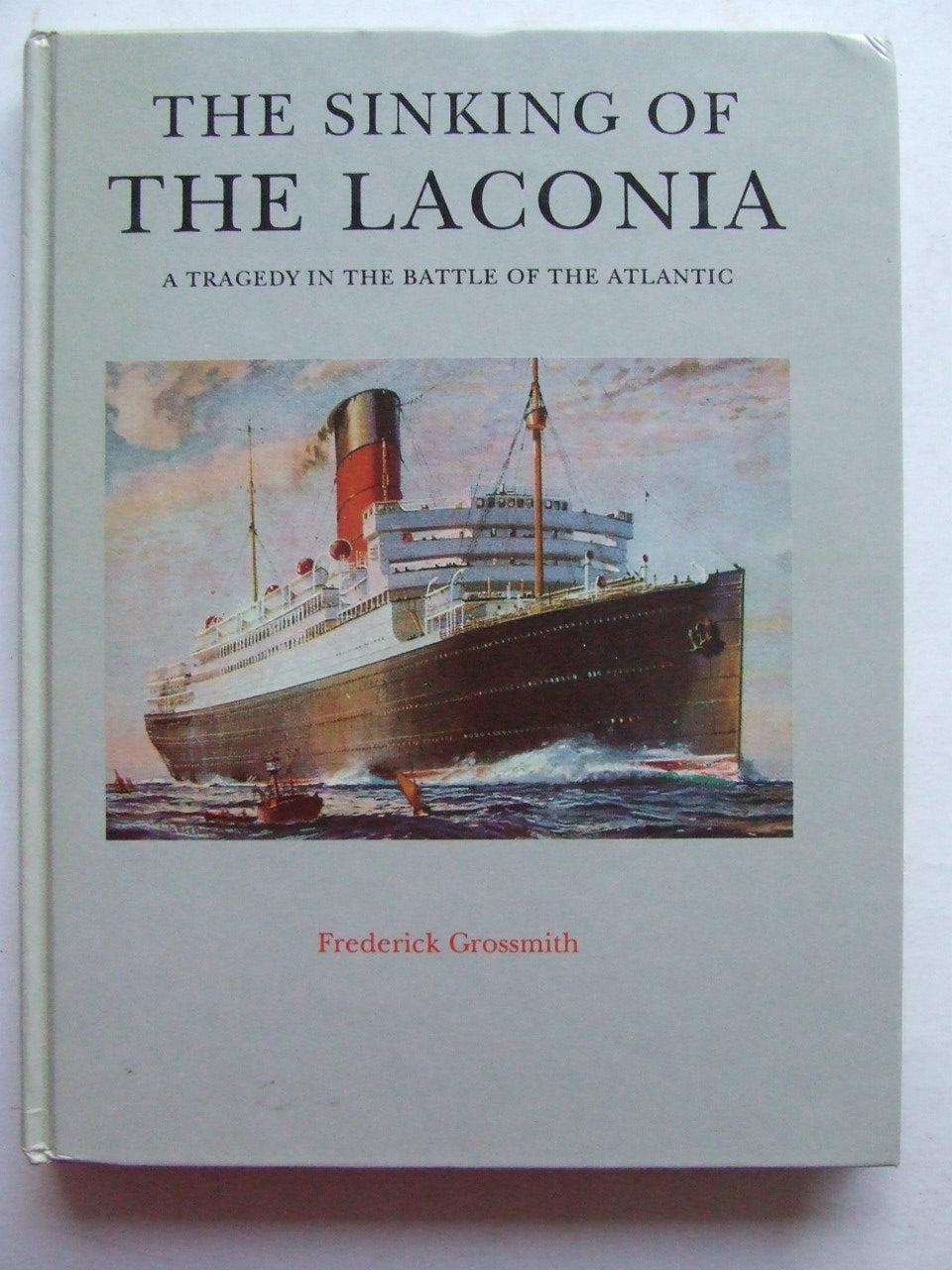Sinking of the Laconia, a tragedy in the Battle of the Atlantic
