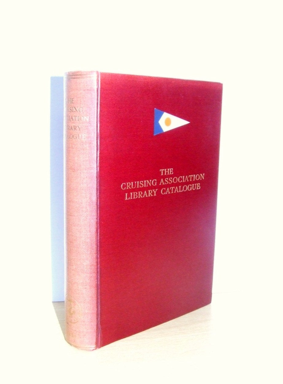 The Cruising Association Library Catalogue, a collection of books for seamen & students of nautical literature, atlases, and charts