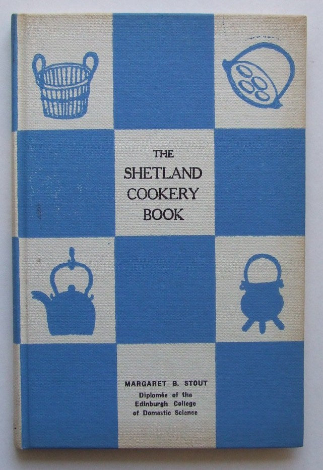 The Shetland Cookery Book compiled for home and school