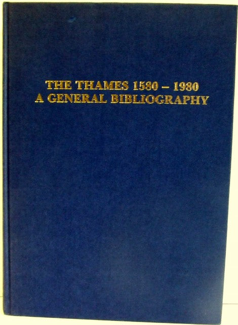 The Thames 1580-1980, a general bibliography  -  Ben Cohen