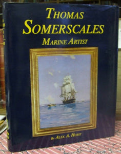 Thomas Somerscales,  marine artist, his life and work